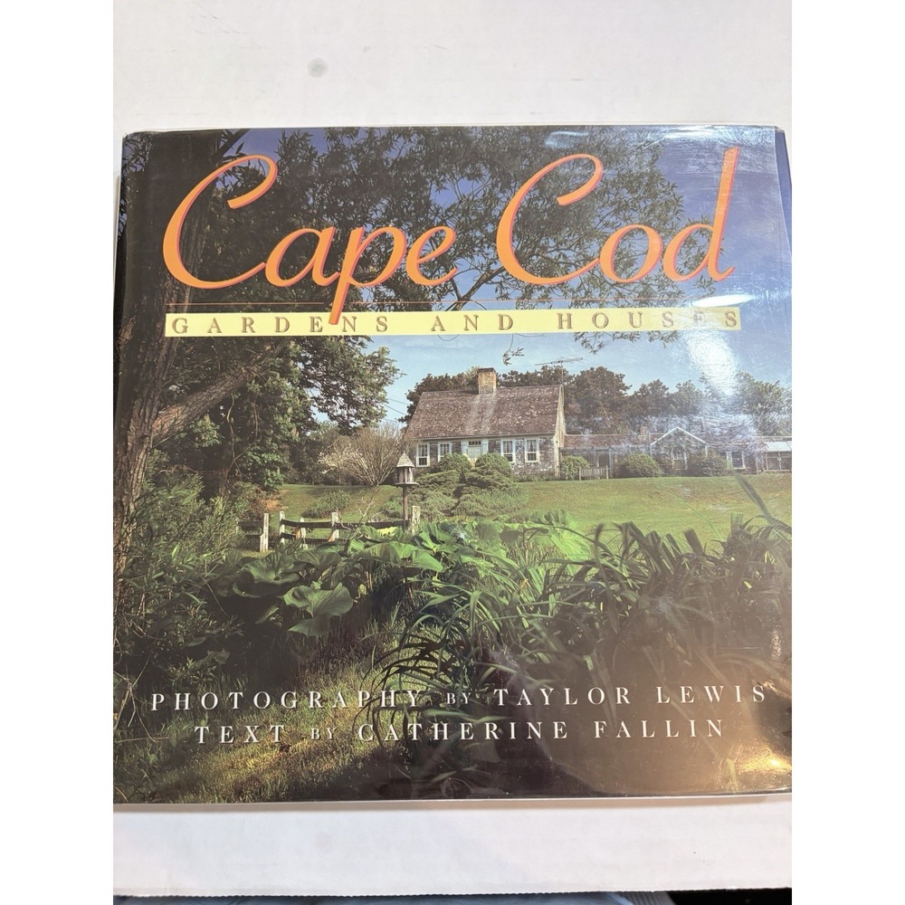 Catherine Fallin Cape Cod: Gardens and Houses Hardcover 1995 Simon & Schuster